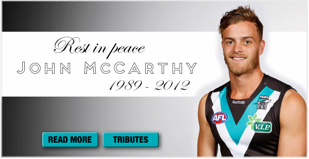 John McCarthy Rest in peace tribute  Port Adelaide Football Club website AFL footballer died 9 September 2012 Australian Football League