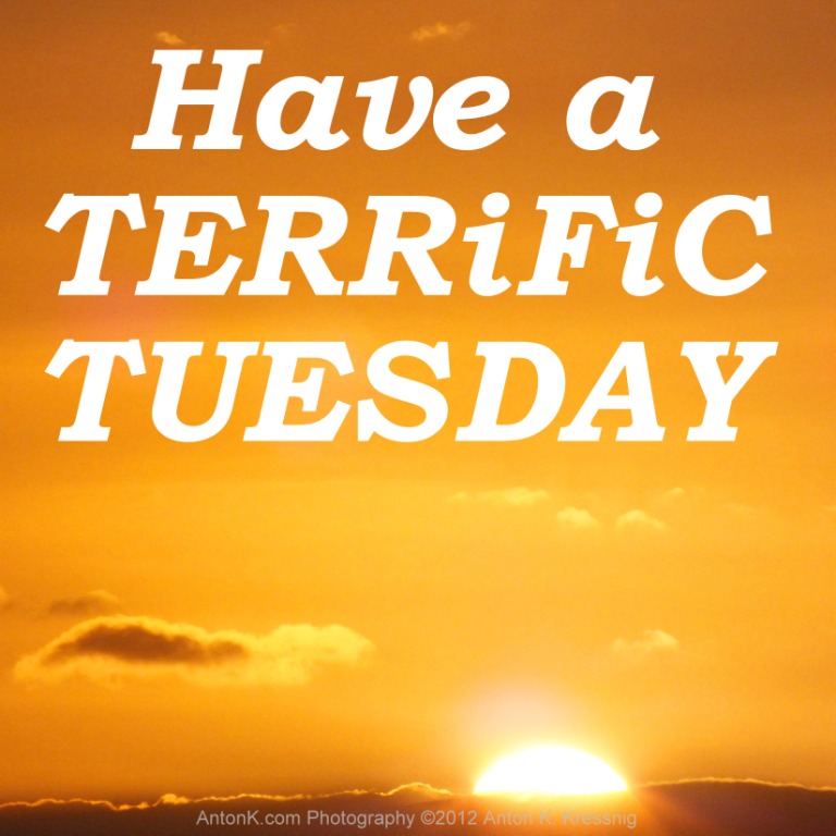 Have a TERRiFiC TUESDAY orange red sun sky clouds sunsets sunrises photos by Anton K greeting meme