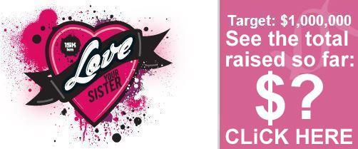 Love Your Sister $1 million dollar target see total raised click here pink heart