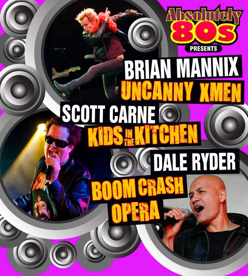 Absolutely 80s Brian Mannix jumping Uncanny Xmen Scott Carne Kids in Kitchen Dale Ryder Boom Crash Opera eighties Aussie rock