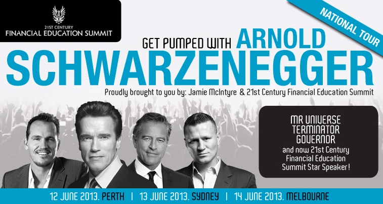 Arnold Schwarzenegger in Australia 2013 Jamie McIntyre 21st Century Financial Education Summit motivator pumped national tour