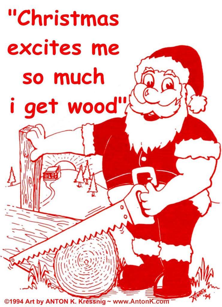 Christmas excites me so much i get wood Santa Claus cutting saw timber log cartoon Xmas card